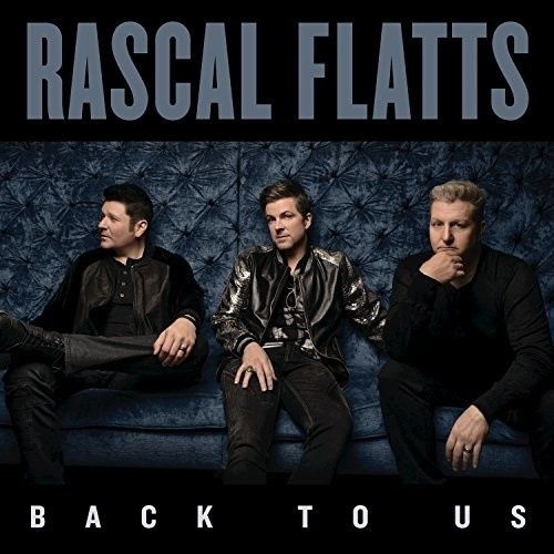 Rascal Flatts - Back To Us (Dlx)