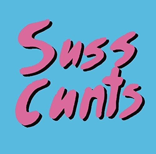 Suss Cunts - 5 Song Ep