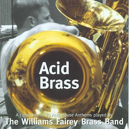 Williams Fairey Brass Band - Acid Brass