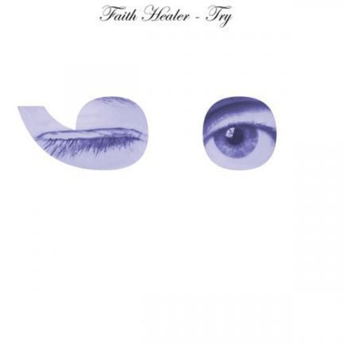 Faith Healer - Try