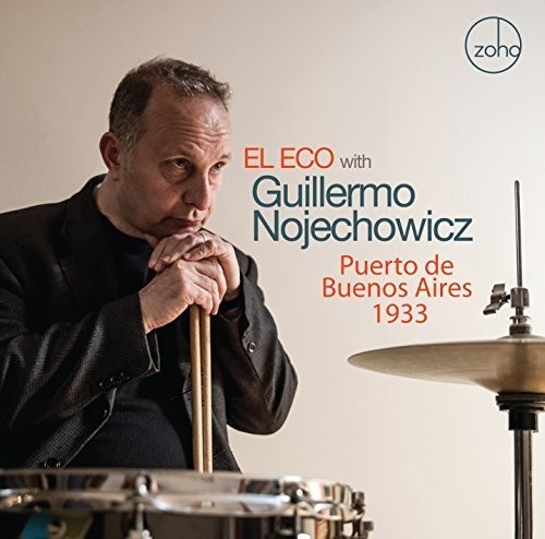 El Eco With Guillermo Nojechowicz - Puerto De Buenos Aires 1933