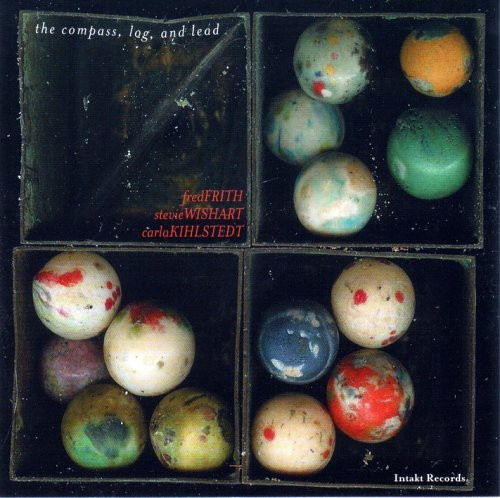 Fred Frith - Carla Kihlstedt - Stev - The Compass, Log And Lead