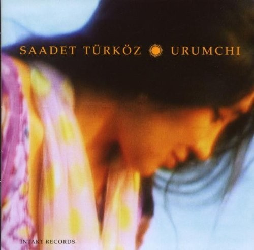 Saadet Türköz - Urumchi