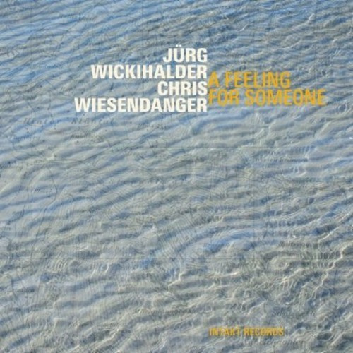 Jürg Wickihalder Chris Wiesendange - A Feeling For Someone