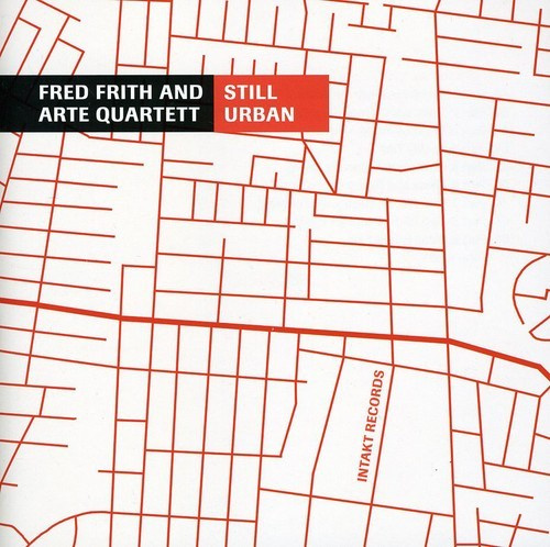 Fred Frith And Arte Quartett - Still Urban