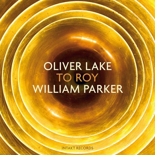 Oliver Lake - William Parker - To Roy