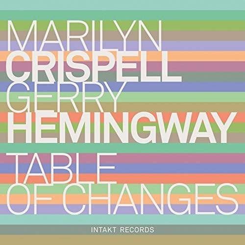 Marilyn Crispell Gerry Hemingway - Table Of Changes