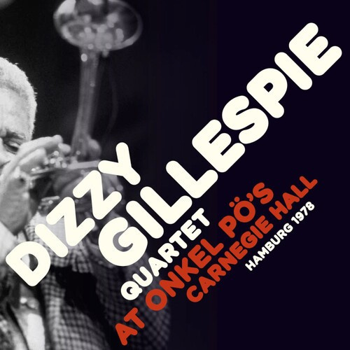 Gillespie Dizzy (Quartet) - At Onkel Po's Carnergie Hall 1978