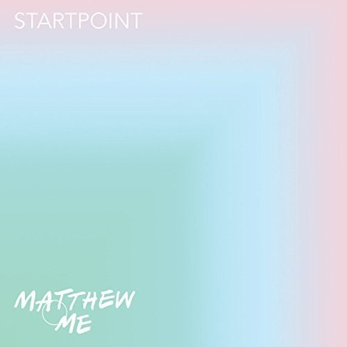 Matthew And Me - Startpoint