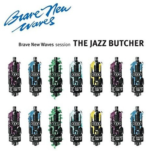 Jazz Butcher - Brave New Waves Session