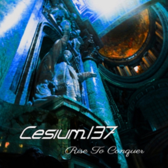 Cesium_137 - Rise To Conquer