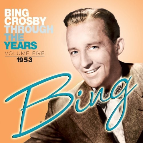 Bing Crosby - Through The Years Volume 5: 1953