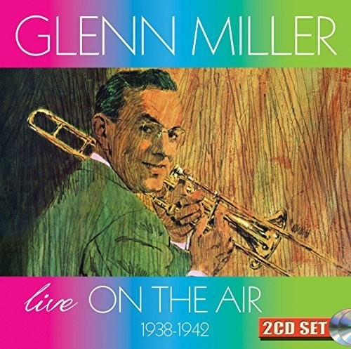 Miller Glenn & His Orchestra - Live On The Air 1938-1942