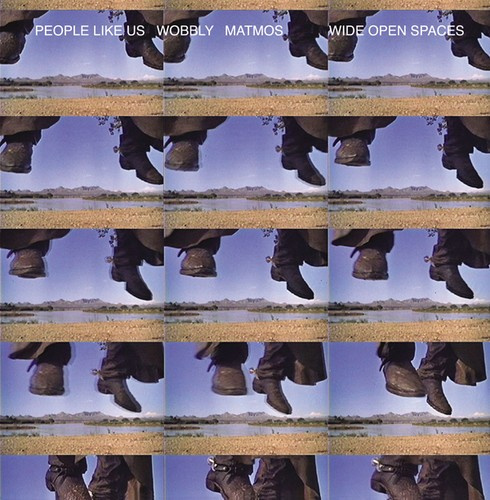 People Like Us Matmos Wobbly - Wide Open Spaces