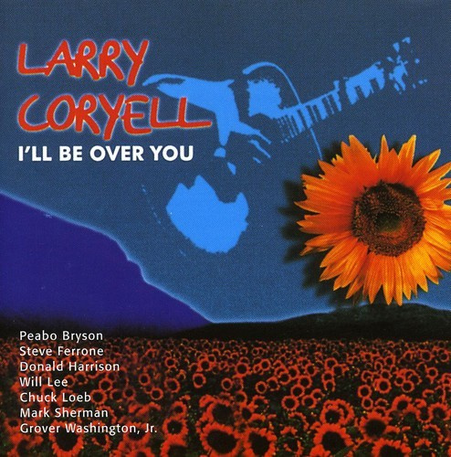 Coryell Larry - I'll Be Over You