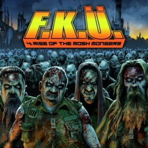 F.K.Ü. - 4:Rise Of The Mosh Mongers - Digipa