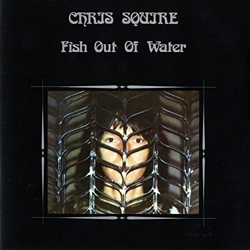 Squire Chris - Fish Out Of Water:Remastered And Ex