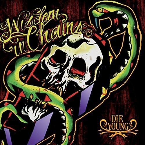 Wisdom In Chains - Die Young (Bonus Edition)