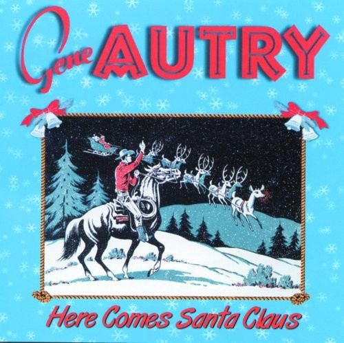 Autry Gene - Here Comes Santa Claus