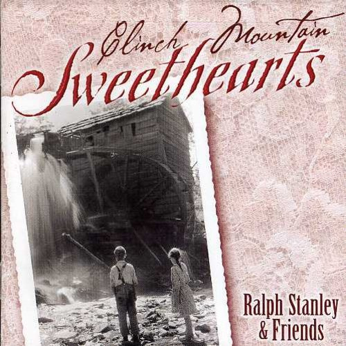 Stanley Ralph And Friends - Clinch Mountain Sweethearts