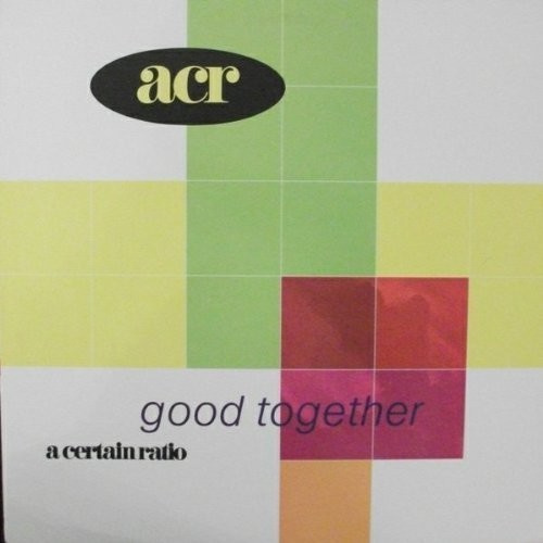 A Certain Ratio - Good Together