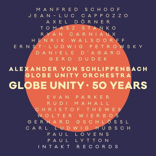 Alexander Von Schlippenbach Globe - Globe Unity - 50 Years