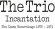 Trio - Incantation:Dawn Recordings 1970-19 Trio - Incantation:Dawn Recordings 1970-19