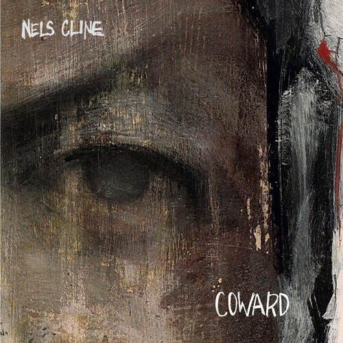 Nels Cline - Coward