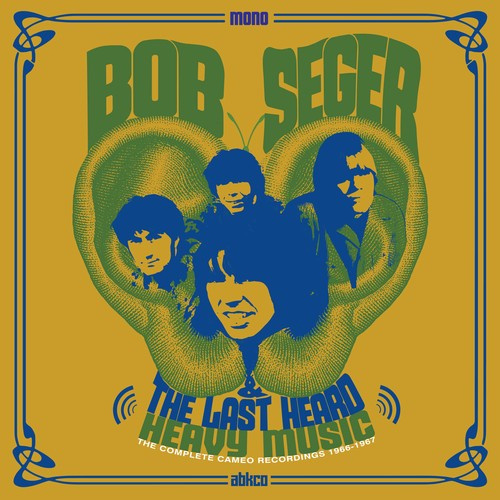 Bob Seger & The Last Heard - Heavy Music - Compl Cameo Rec 1966-