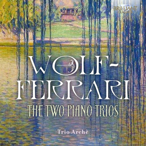 Wolf-Ferrari Ermanno - The Two Piano Trios