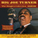 Turner Big Joe - Singles Collection 1950-60 Turner Big Joe - Singles Collection 1950-60