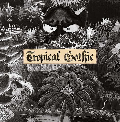 Mike Cooper - Tropical Gothic