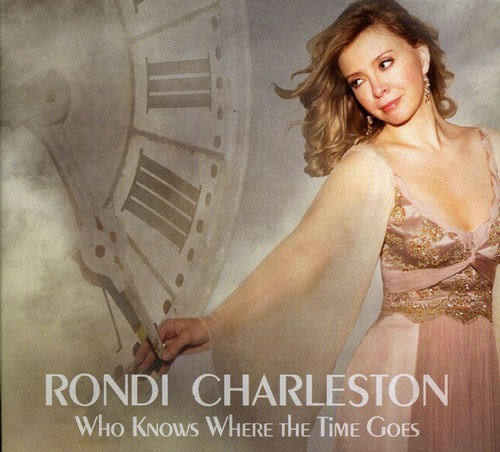 Rondi Charleston - Who Knows Where The Time Goes