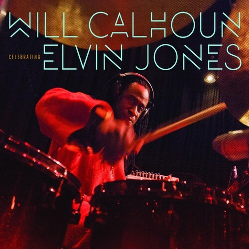 Calhoun Will - Celebrating Elvin Jones