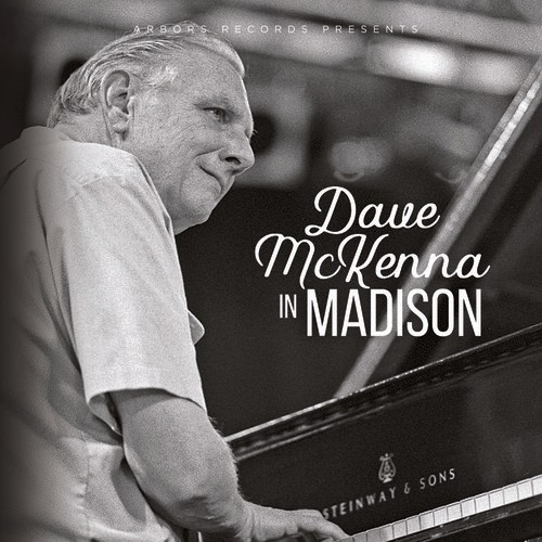 Dave McKenna - Dave Mckenna In Madison