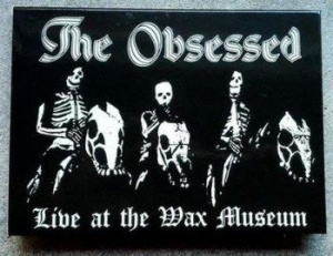 The Obsessed - Live At The Wax Museum