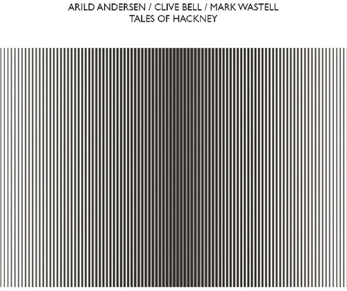 Andersen Arild Clive Bell & Mark W - Tales Of Hackney