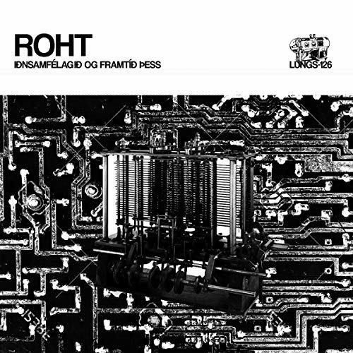 Roht - Iðnsamfélagið Og Framtíð Þess