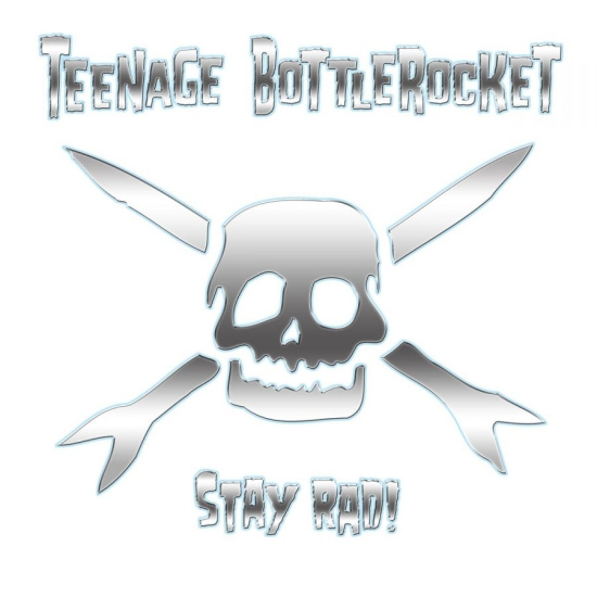Teenage Bottlerocket - Stay Rad (Vinyl Lp)