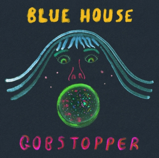 Blue House - Gobstopper