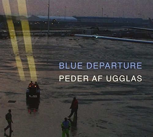 Af Ugglas Peder - Blue Departure