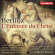 Berlioz Hector - L'enfance Du Christ Berlioz Hector - L'enfance Du Christ