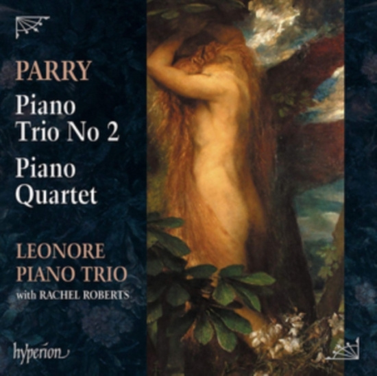Parry Hubert - Piano Trio No. 2 & Piano Quartet