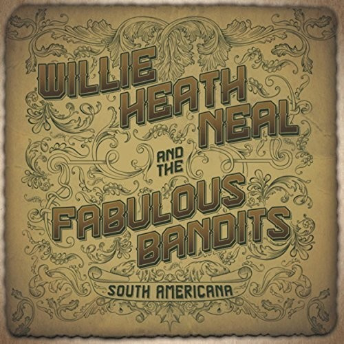 Heath Neal Willie & The Fabulous Ba - South Americana
