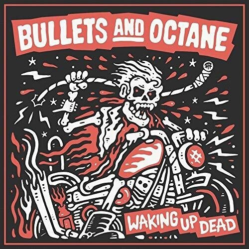Bullets And Octane - Waking Up Dead (Red Vinyl)