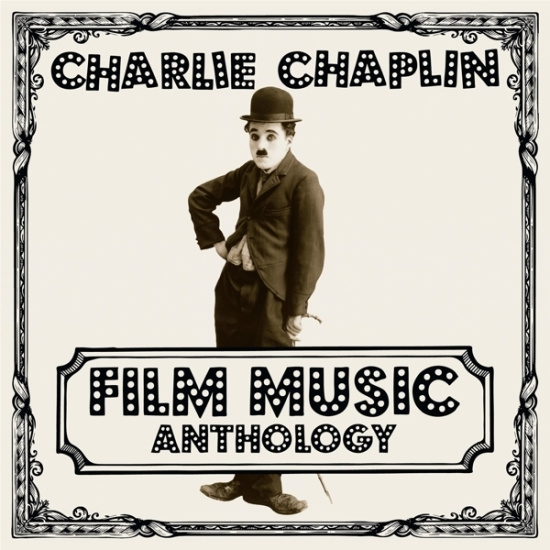 Charlie Chaplin - Film Music Anthology