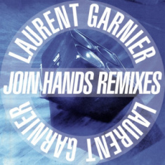 Garnier Laurent - Join Hands Remixes
