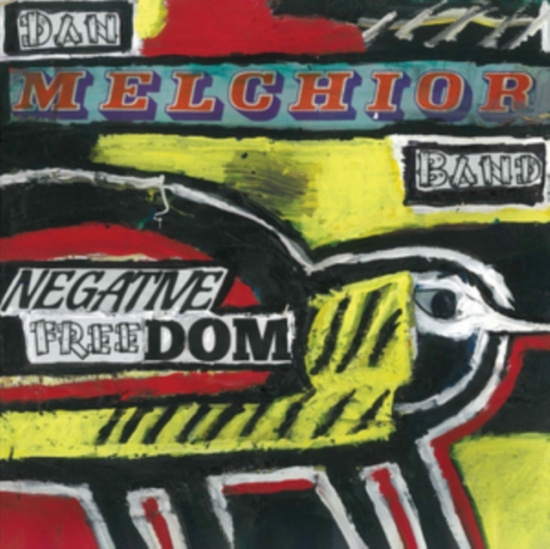Melchior Dan & Band - Negative Freedom
