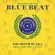 Various Artists - Histoy Of Blue Beat (A's & B's) (18 Various Artists - Histoy Of Blue Beat (A's & B's) (18