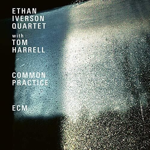 Ethan Iverson Quartet Harrell Tom - Common Practice